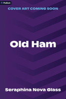 Old Ham: A Tale of Psychological Suspense B0FJF265HQ Book Cover