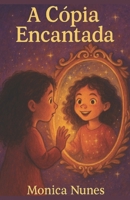 A Cópia Encantada (Portuguese Edition) B0G9TJFP5B Book Cover