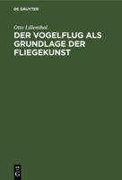 Der Vogelflug ALS Grundlage Der Fliegekunst (German Edition) 3486775170 Book Cover