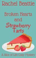 Broken Hearts and Strawberry Tarts (A Slice of Life Cozy Mystery) B0G4D4F4T2 Book Cover