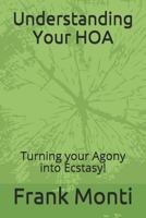 Understanding Your Hoa: Converting Your Concern Into Comfort ! 1549958119 Book Cover