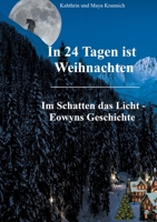 In 24 Tagen ist Weihnachten: Im Schatten das Licht - Eowyns Geschichte (German Edition) 3750423008 Book Cover