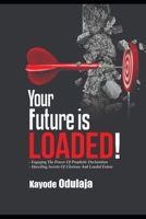 Your Future Is Loaded B0BVD383LJ Book Cover