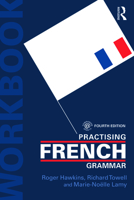 Practising French Grammar: A Workbook 1138851191 Book Cover