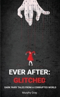 Ever After Glitched 183688382X Book Cover