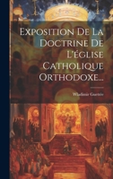 Exposition De La Doctrine De L'église Catholique Orthodoxe... 1021221740 Book Cover