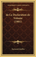 De La Declaration De Volonte (1901) 1160394237 Book Cover