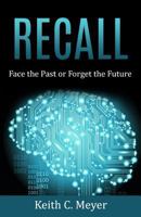 Recall: Face the Past or Forget the Future 0692563091 Book Cover