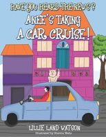 Have You Heard the News Anee's Taking a Car Cruise! 1951941535 Book Cover
