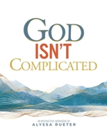 God Isn't Complicated 1632968371 Book Cover