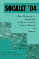 SOCALLT '04: From Chalkboard to Blackboard: New Technologies For Language Teaching and Learning 0595344178 Book Cover