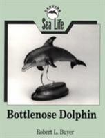 Carving Sea Life: Bottlenose Dolphin (Carving Sea Life) 0811725235 Book Cover