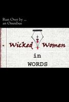 Wicked Women in Words 1508847908 Book Cover