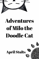 Adventures of Milo the Doodle Cat 0578684535 Book Cover