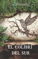 El Colibrí del Sur (Héroes y dioses) (Spanish Edition) B0CNKVS839 Book Cover