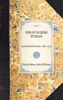 Philip Vickers Fithian, journal and letters, 1767-1774, student at Princeton College, 1770-72, tutor at Nomini Hall in Virginia, 1773-74; Volume 1 9353603579 Book Cover