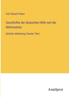 Geschichte der deutschen Höfe seit der Reformation: Sechste Abtheilung Zweiter Theil 3382020203 Book Cover