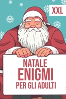 Natale - Enigmi Per Gli Adulti - XXL: Sudoku, compiti di puzzle, labirinti, compiti logici e molto altro ancora | Ogni giorno nuovi compiti B08N2Z5JS4 Book Cover