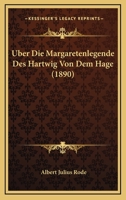 Uber Die Margaretenlegende Des Hartwig Von Dem Hage (1890) 1147789207 Book Cover