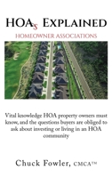 HOAs EXPLAINED: Vital knowledge HOA property owners must know, and the questions buyers are obliged to ask about investing or living in an HOA community | Simplifies buyer Due Diligence | great gift 1971478555 Book Cover