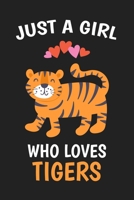 Just A Girl Who Loves Tigers: Blank Lined Notebook Journal, Cute Lined Journal for Girls, Women and Kids - Gift for Tiger Lovers 1676802649 Book Cover