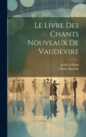 Le Livre Des Chants Nouveaux De Vaudevire 1021649368 Book Cover