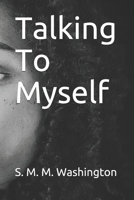 Talking To Myself B08FNMPFRG Book Cover