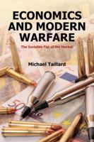 Economics and Modern Warfare: The Invisible Fist of the Market 303006493X Book Cover