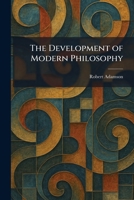 The Development of Modern Philosophy 1025434900 Book Cover
