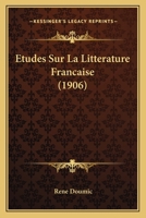 Etudes Sur La Litterature Francaise 1147729883 Book Cover