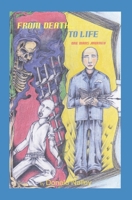 From Death... To Life: One Mans Journey B086PRJVF6 Book Cover