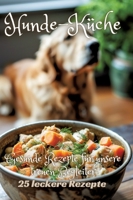 Hunde-Küche: Gesunde Rezepte für unsere treuen Begleiter (German Edition) 3384219317 Book Cover