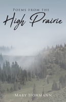 Poems from the High Prairie 1098040368 Book Cover