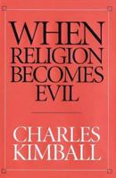 When Religion Becomes Evil: Five Warning Signs 0060556102 Book Cover