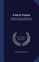 A day in Virginia: October 9, 1902, by 41 members of the 13th Vermont Regiment Association 1013818911 Book Cover