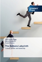 The Balkans Labyrinth: Culture, gender and leadership 6138948165 Book Cover