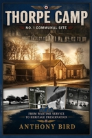 Thorpe Camp: The Story of No. 1 Communal Site 1739949390 Book Cover