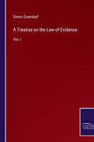 A Treatise on the Law of Evidence: Vol. I 3375101171 Book Cover