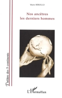 Nos ancêtres les derniers hommes 2747593266 Book Cover