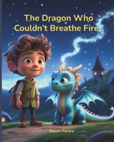 The Dragon Who Couldn't Breathe Fire: A Puff Adventure 6249269800 Book Cover