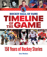 Hockey Hall of Fame Timeline of the Game: 150 Years of Hockey Stories 0228105757 Book Cover