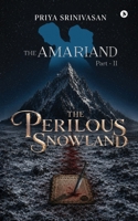 The Amariand Part - II: The Perilous Snowland B0H726B6LJ Book Cover