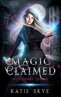 Magic Claimed (Woodpine) B0GW5K9VGZ Book Cover