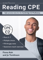 Reading CPE: Eight practice tests for the Cambridge C2 Proficiency: Answers and markscheme included 1913825388 Book Cover