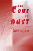 And Come to Dust 0595120873 Book Cover