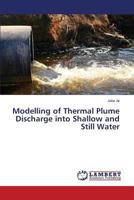Modelling of Thermal Plume Discharge Into Shallow and Still Water 3659532037 Book Cover