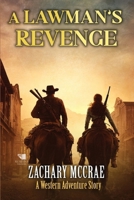 A Lawman's Revenge: ? Classic Western Adventure Series B0GPDGPDDM Book Cover