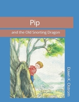 Pip and the Old Snorting Dragon B0F5ZMPLRL Book Cover