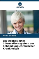 Ein webbasiertes Informationssystem zur Behandlung chronischer Krankheiten (German Edition) 6208166683 Book Cover