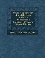 Neues Wappenbuch Des Bluhenden Adels Im Konigreiche Galizien 1018678131 Book Cover